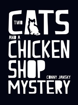 cover image of Two Cats and a Chicken Shop Mystery